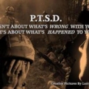 PTSD isn't about what's wrong with you, it's about what happened to you